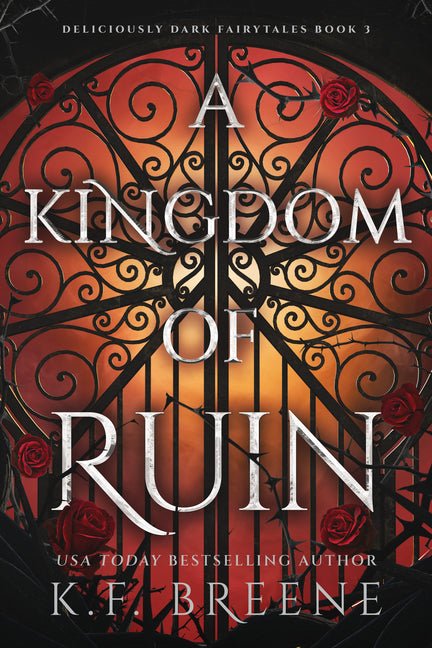A Kingdom of Ruin: Deliciously Dark Fairytales, Book 3 - Ingram