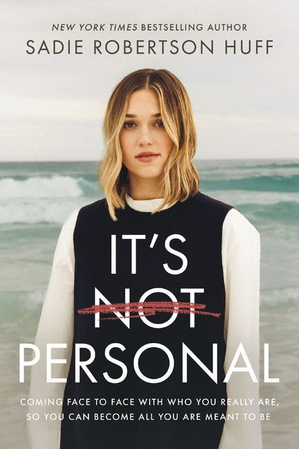 It's Not Personal: Coming Face to Face with Who You Really Are, So You Can Become All You Are Meant to Be