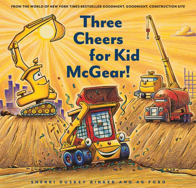 Three Cheers for Kid McGear!: (Family Read Aloud Books, Construction Books for Kids, Children's New Experiences Books, Stories in Verse) - Ingram