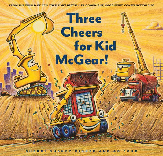Three Cheers for Kid McGear!: (Family Read Aloud Books, Construction Books for Kids, Children's New Experiences Books, Stories in Verse) - Ingram
