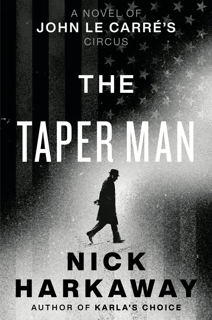The Taper Man: A Novel of John Le Carré's Circus