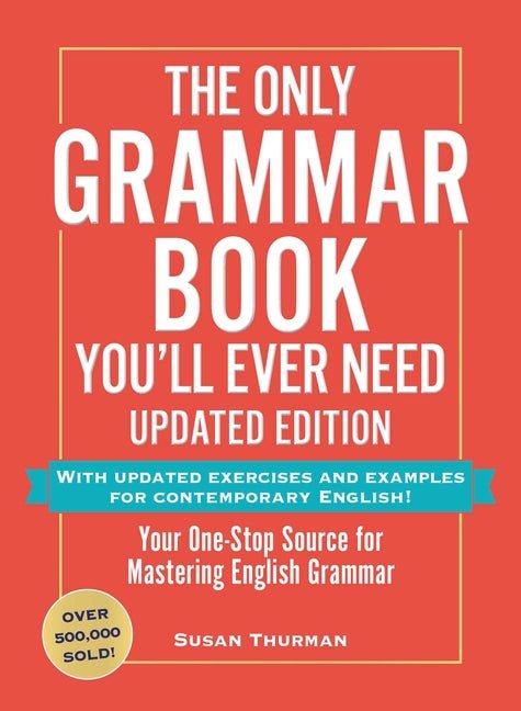 Only Grammar Book You'll Ever Need, Updated Edition: Your One-Stop Source for Mastering English Grammar - Ingram