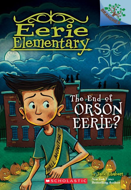 End of Orson Eerie? a Branches Book (Eerie Elementary #10): Volume 10 - Ingram