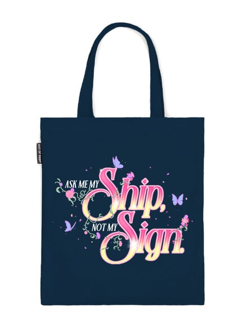 Ask Me My Ship, Not My Sign Tote Bag - Ingram