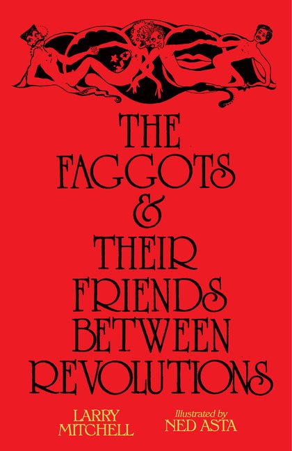 Faggots and Their Friends Between Revolutions - Ingram