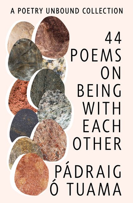 44 Poems on Being with Each Other: A Poetry Unbound Collection - Ingram