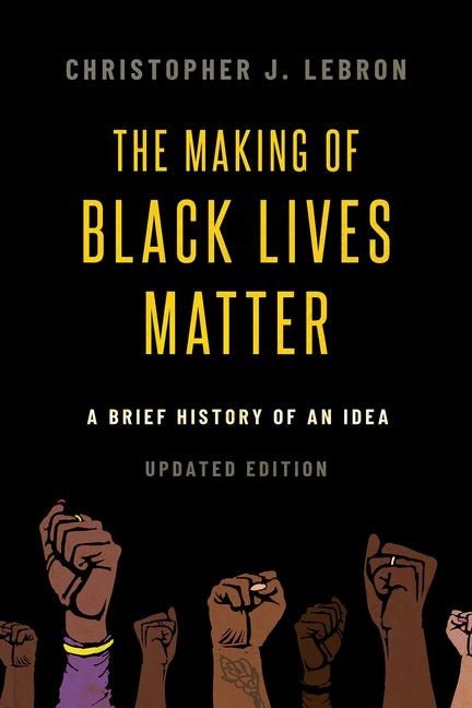 Making of Black Lives Matter: A Brief History of an Idea, Updated Edition - Ingram