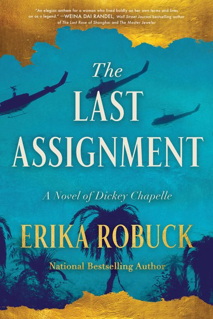 Last Assignment: A Novel of Dickey Chapelle - Ingram