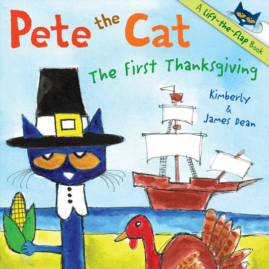 Pete the Cat: The First Thanksgiving: A Thanksgiving Lift-The-Flap Book for Kids - Ingram