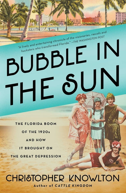 Bubble in the Sun: The Florida Boom of the 1920s and How It Brought on the Great Depression - Ingram