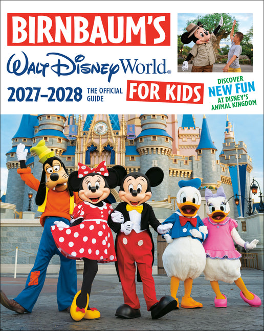 Birnbaum's 2027-2028 Walt Disney World for Kids: The Official Guide