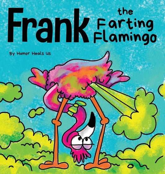 Frank the Farting Flamingo: A Story About a Flamingo Who Farts - Ingram