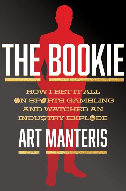 Bookie: How I Bet It All on Sports Gambling and Watched an Industry Explode - Ingram
