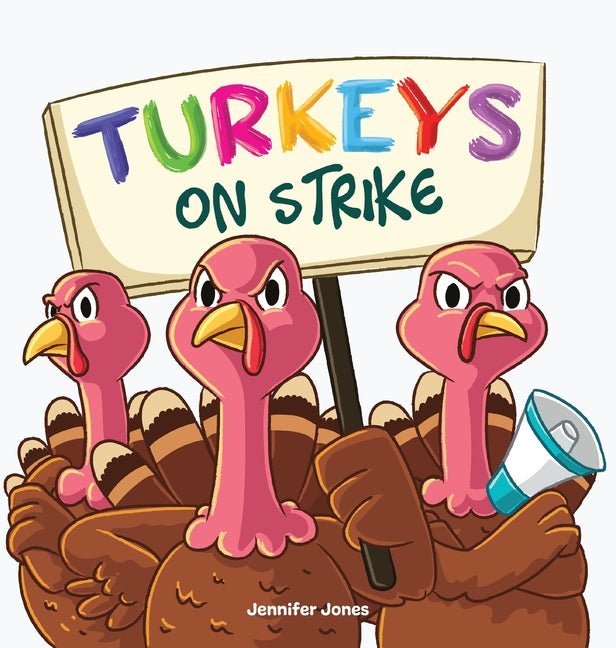 Turkeys on Strike: A Funny Thanksgiving Rhyming Read Aloud - Ingram