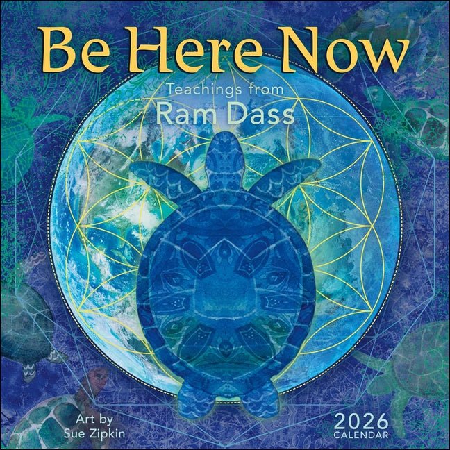 Be Here Now 2026 Wall Calendar: Teachings from RAM Dass - Ingram