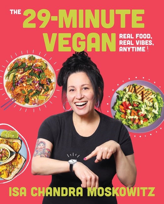 The 29-Minute Vegan: Real Food, Real Vibes, Anytime - Ingram