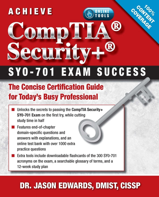 Achieve Comptia Security+ Sy0-701 Exam Success: The Concise Certification Guide for Today's Busy Professional - Ingram