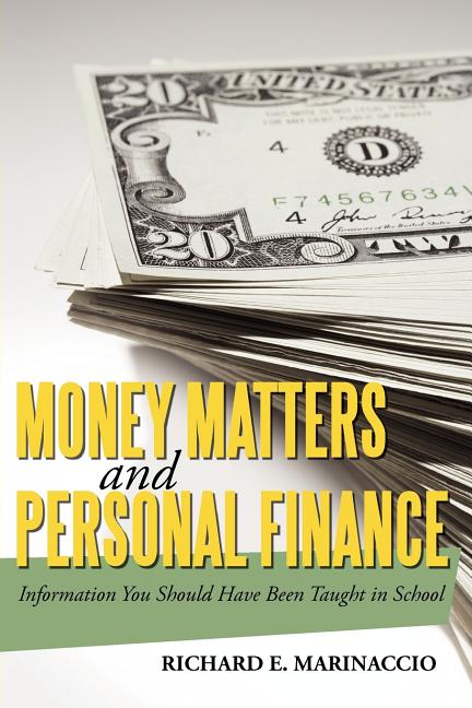 Money Matters and Personal Finance: Information You Should Have Been Taught in School - Ingram