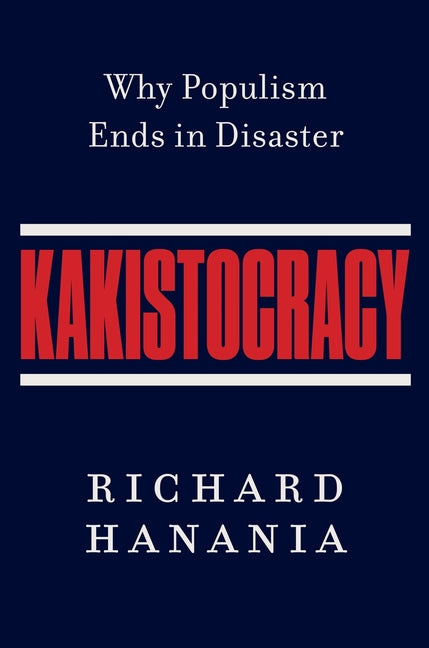 Kakistocracy: Why Populism Ends in Disaster
