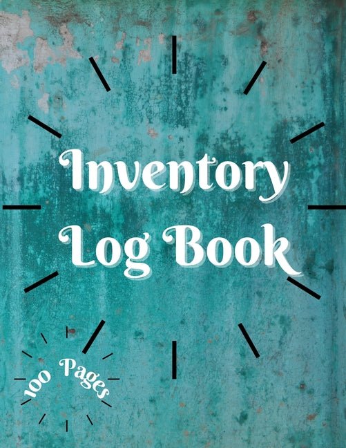 Inventory Log Book: Large Inventory Log Book - 100 Pages for Business and Home - Perfect Bound Simple Inventory Log Book for Business or Personal Stoc - Ingram