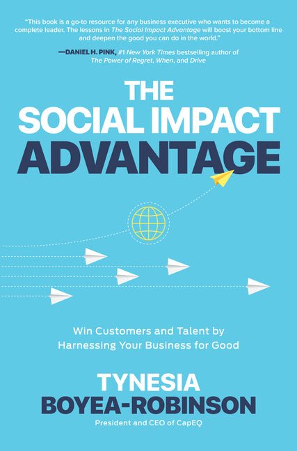Social Impact Advantage: Win Customers and Talent by Harnessing Your Business for Good - Ingram