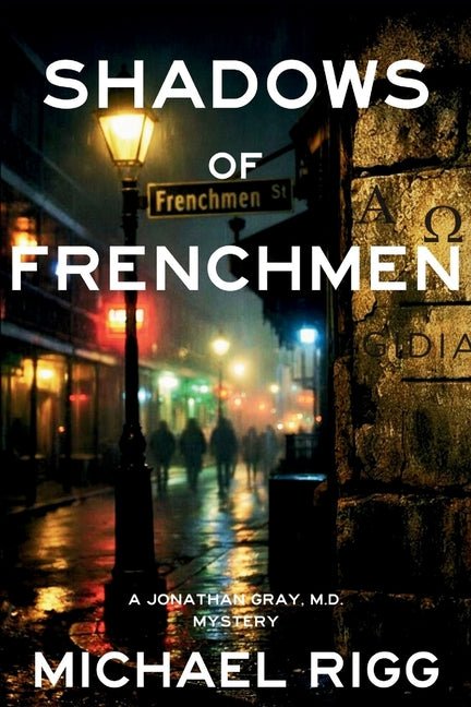 Shadows of Frenchmen: A Jonathan Gray, M.D. Mystery - Ingram