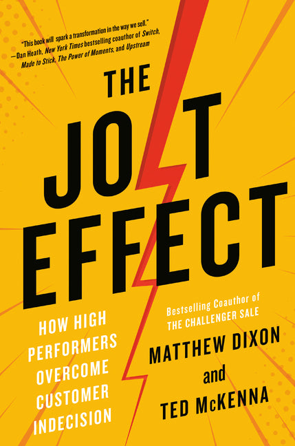 The Jolt Effect: How High Performers Overcome Customer Indecision - Ingram