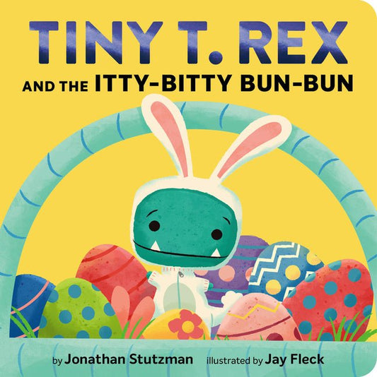 Tiny T. Rex and the Itty-Bitty Bun-Bun: An Easter and Springtime Story - Ingram