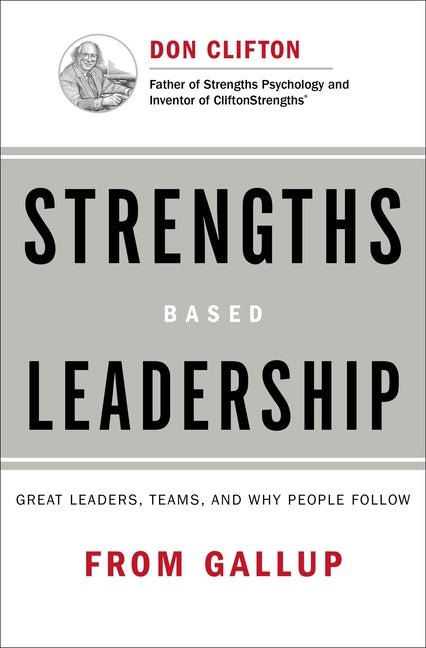 Strengths Based Leadership: Great Leaders, Teams, and Why People Follow - Ingram