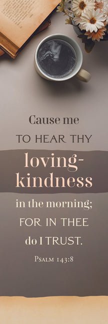 Bookmark - Adult - Loving Kindness - Psalm 143:8 - Ingram