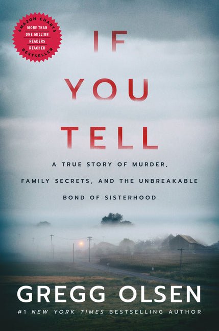 If You Tell: A True Story of Murder, Family Secrets, and the Unbreakable Bond of Sisterhood - Ingram