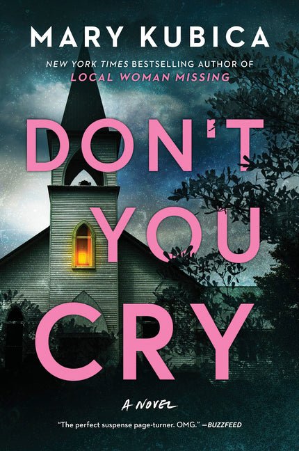 Don't You Cry: A Thrilling Suspense Novel from the Author of Local Woman Missing (First Time Trade) - Ingram