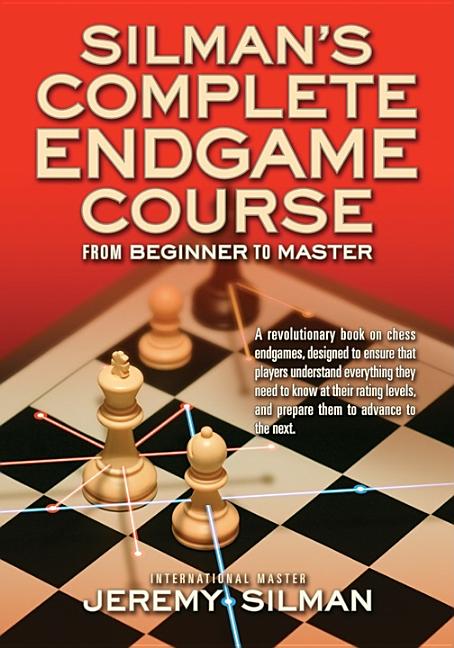 Silman's Complete Endgame Course: From Beginner to Master - Ingram