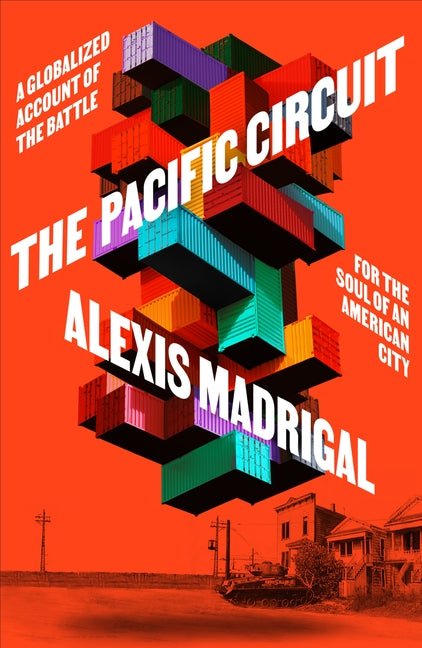 Pacific Circuit: A Globalized Account of the Battle for the Soul of an American City - Ingram