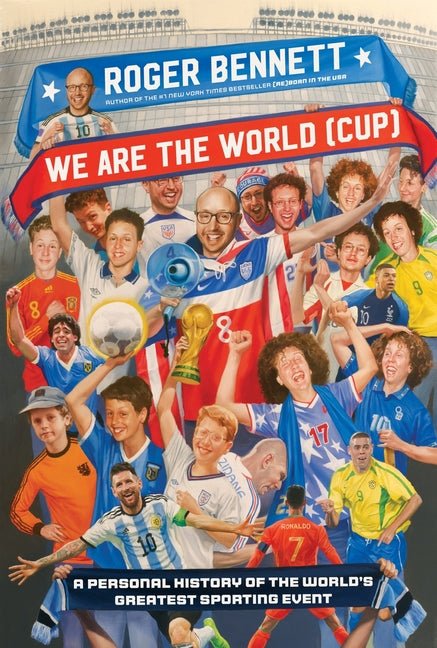 We Are the World (Cup): A Personal History of the World's Greatest Sporting Event - Ingram