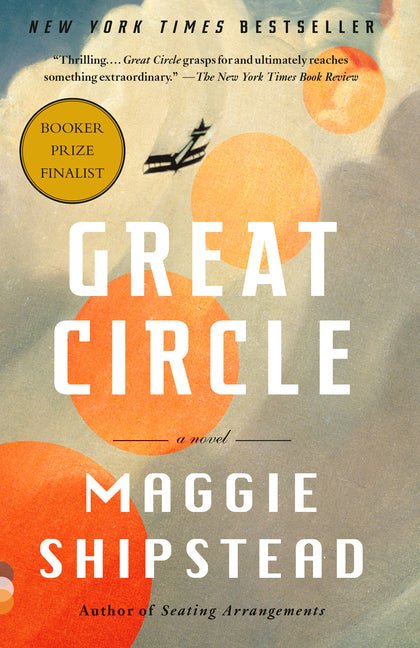 Great Circle: A Read with Jenna Pick: A Novel (Man Booker Prize Finalist) - Ingram