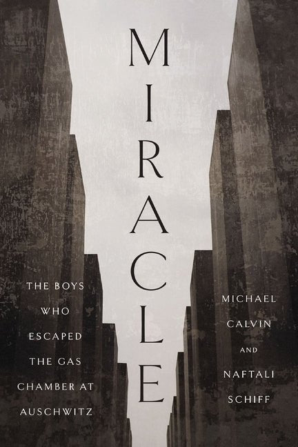 Miracle: The Boys Who Escaped the Gas Chamber at Auschwitz - Ingram