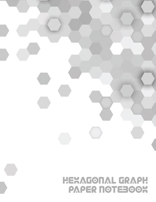 Hexagonal Graph Paper Notebook: Workbook Suitable for Design Game Mapping Knitting and Quilting - Ingram