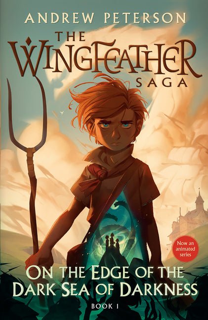 On the Edge of the Dark Sea of Darkness: The Wingfeather Saga Book 1 - Ingram