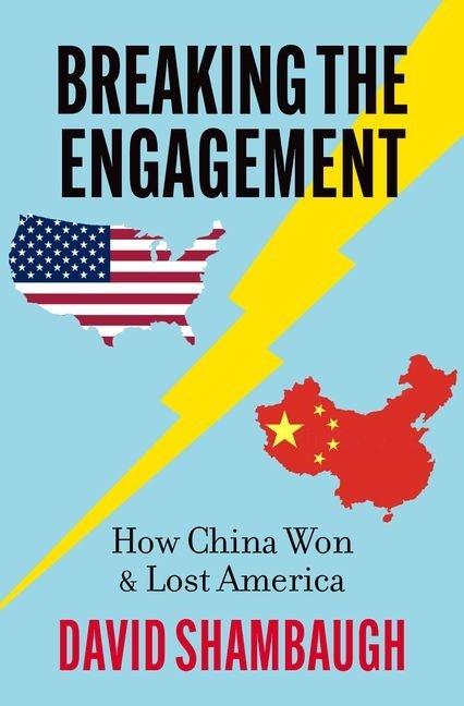 Breaking the Engagement: How China Won & Lost America - Ingram
