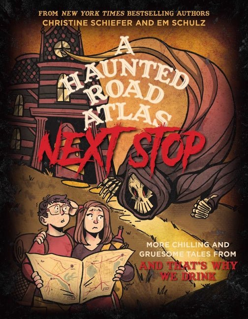 Haunted Road Atlas: Next Stop: More Chilling and Gruesome Tales from and That's Why We Drink Volume 2 - Ingram