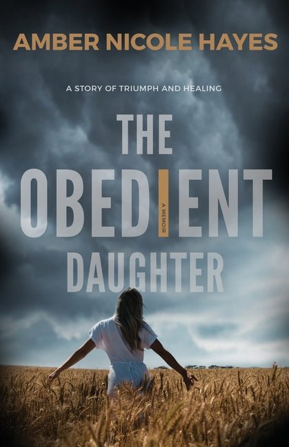Obedient Daughter: A Story of Triumph and Healing - Ingram