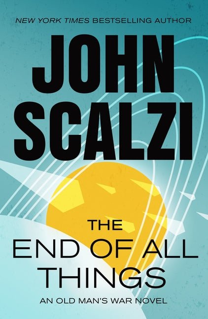 End of All Things: An Old Man's War Novel - Ingram