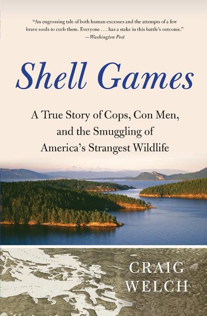 Shell Games: A True Story of Cops, Con Men, and the Smuggling of America's Strangest Wildlife - Ingram