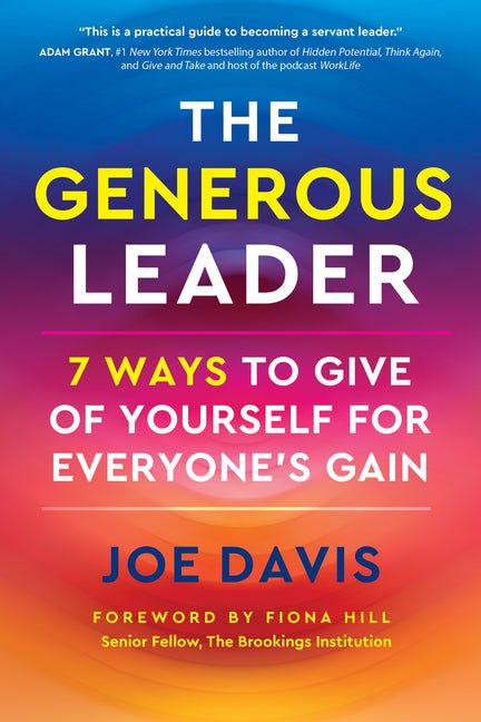 Generous Leader: 7 Ways to Give of Yourself for Everyone's Gain - Ingram