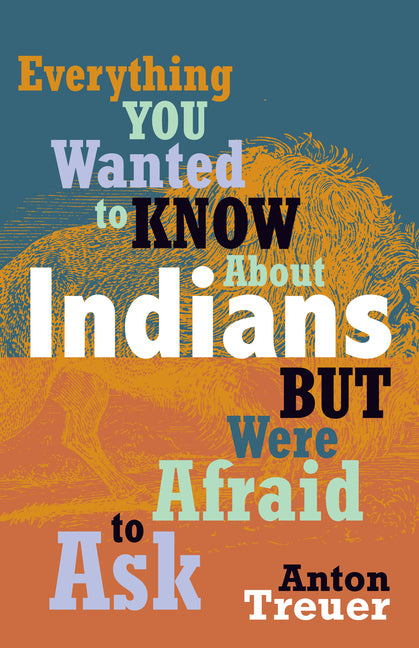 Everything You Wanted to Know about Indians But Were Afraid to Ask: Revised and Expanded (Revised) - Ingram
