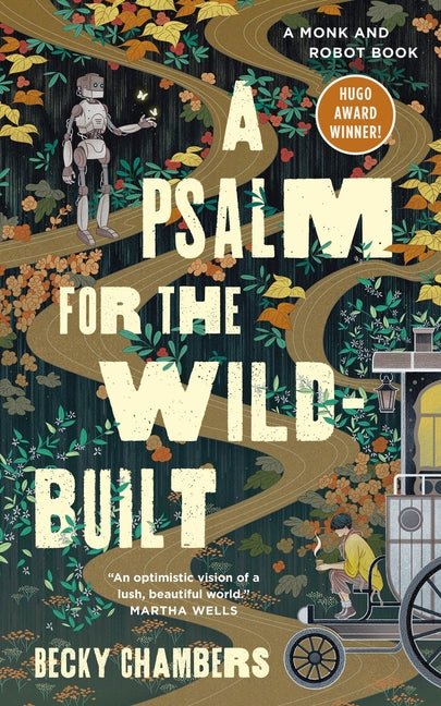 A Psalm for the Wild-Built: A Monk and Robot Book - Ingram