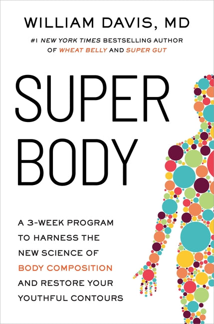 Super Body: A 3-Week Program to Harness the New Science of Body Composition and Restore Your Youthful Contours - Ingram