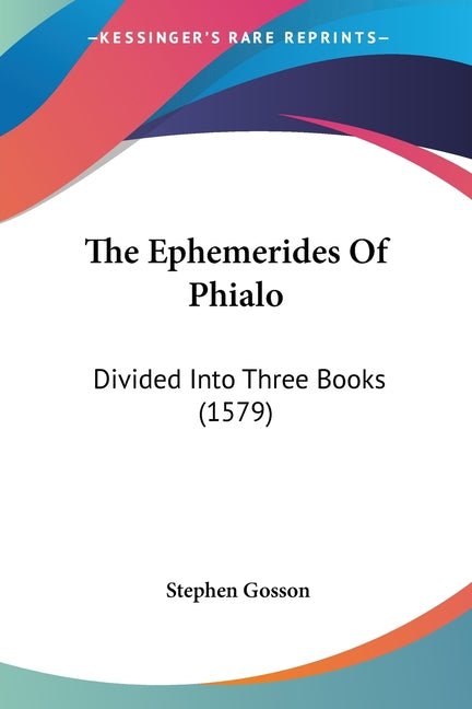 Ephemerides Of Phialo: Divided Into Three Books (1579) - Ingram