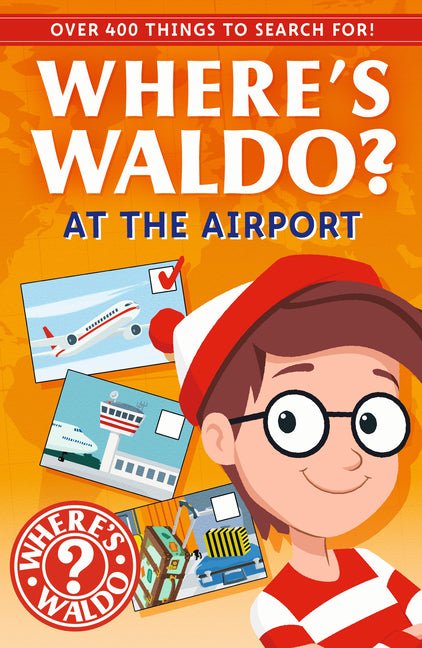 Where's Waldo? at the Airport: A Spot and Find Field Guide - Ingram